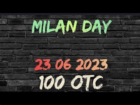 MILAN DAY 23 06 2023 SATTA MATKA OTC FIX JODI TODAY Milanday