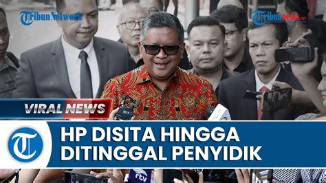 Hasto Kristiyanto Diperiksa 4 Jam Oleh KPK Mengaku Ditinggal Hingga HP