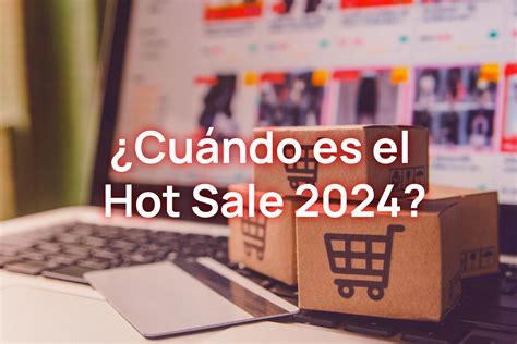 Cuándo es el Hot Sale 2024