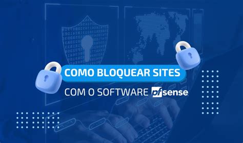 Como bloquear sites e visualizar relatórios o software pfSense