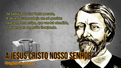 Gregório de Matos A Jesus Cristo Nosso Senhor YouTube