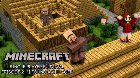 Minecraft Single Player Survival I Found A Village Episode