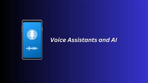 Voice Assistants and AI