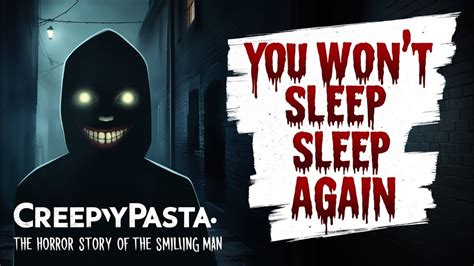 creepypasta  horror story   smiling man youtube