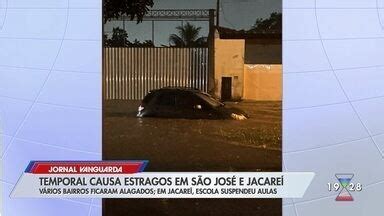 Jornal Vanguarda Temporal Causa Estragos Em S O Jos E Jacare