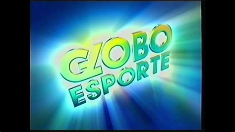 Vinheta De Abertura Globo Esporte 2005 Youtube