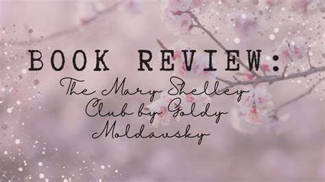 Book Review The Mary Shelley Club By Goldy Moldavsky Paperbacks And