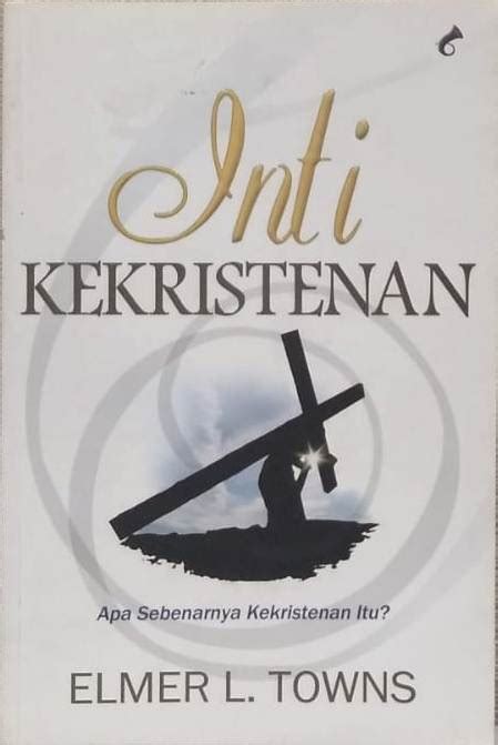 INTI KEKRISTENAN APA SEBENARNYA Toko Buku Immanuel