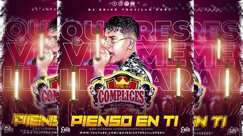 112 Pienso En Ti Mix Chechito Los Complices De La Cumbia Intro Acapella Dj Erick Trujillo