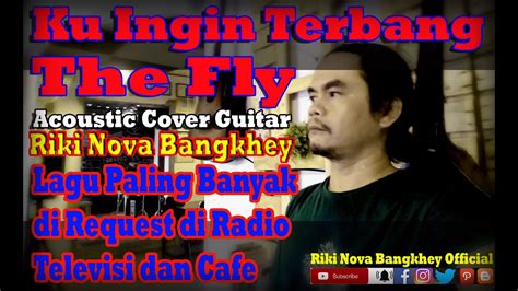 Ku Ingin Terbang Dipopulerkan Oleh The Fly Akustik Gitar Cover By