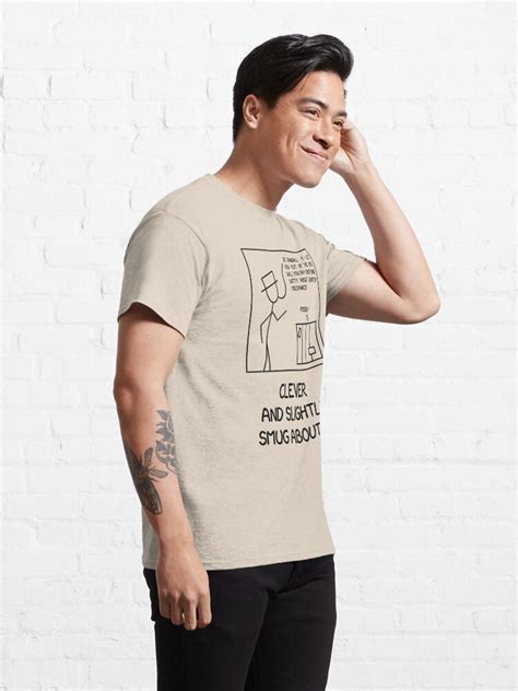 Xkcd Clever And Slightly Smug About It T Shirt For Sale By