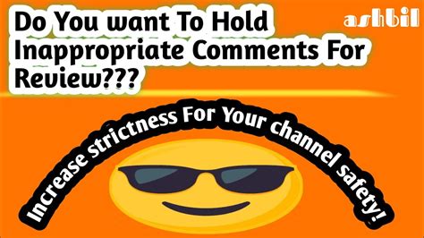 How To Increase Strictness To Hold Inappropriate Comments For Review