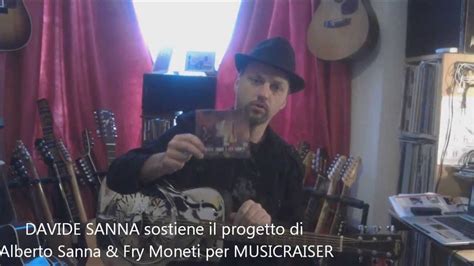 Davide Sanna Per Sanna Moneti Su Musicraiser Youtube