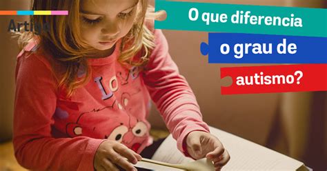 O Que Diferencia O Grau De Autismo Instituto NeuroSaber