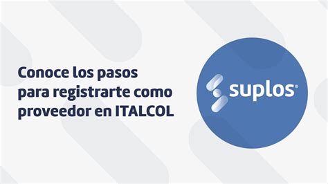 Conoce Los Pasos Para Registrarte Como Proveedor En Italcol Suplos