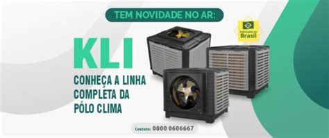 Tem Novidade No Ar Conhe A A Linha Kli Da P Lo Clima P Lo Clima