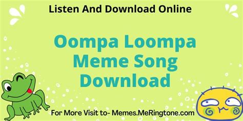 Oompa Loompa Meme Song Download For Free