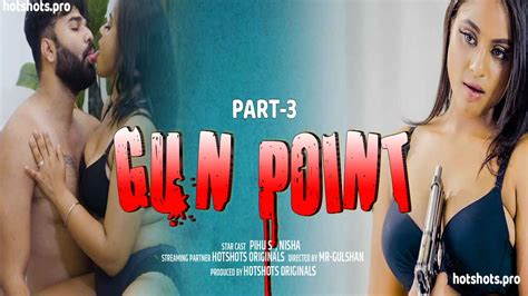 Gun Point Part 3 2022 Hotshots Hindi Uncut Sex Video