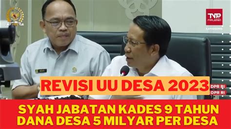 Revisi Uu Desa Sah Jabatan Kades Tahun Dana Desa Milyar Per Desa