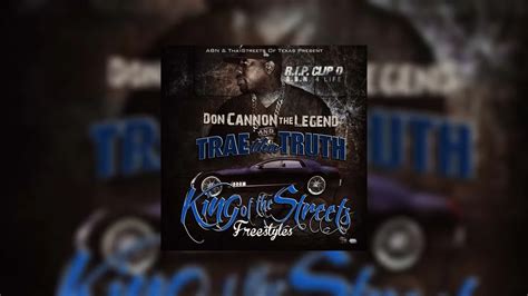 Trae Tha Truth King Of The Streets Freestyles Mixtape Hosted By Don