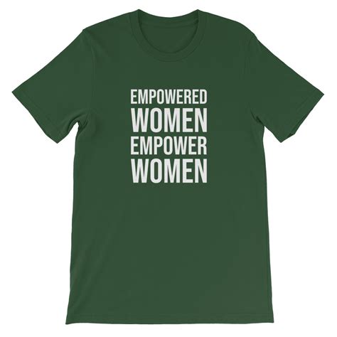 Empowered Women Empower Women T Shirt Quotablee