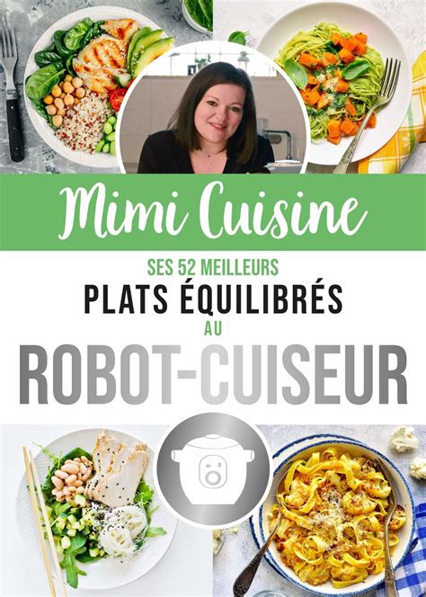 Mimi Cuisine Ses Meilleures Recettes Quilibr Es Au Robot Cuiseur