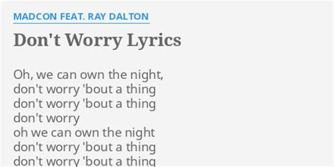 Dont Worry Lyrics By Madcon Feat Ray Dalton Oh We Can Own