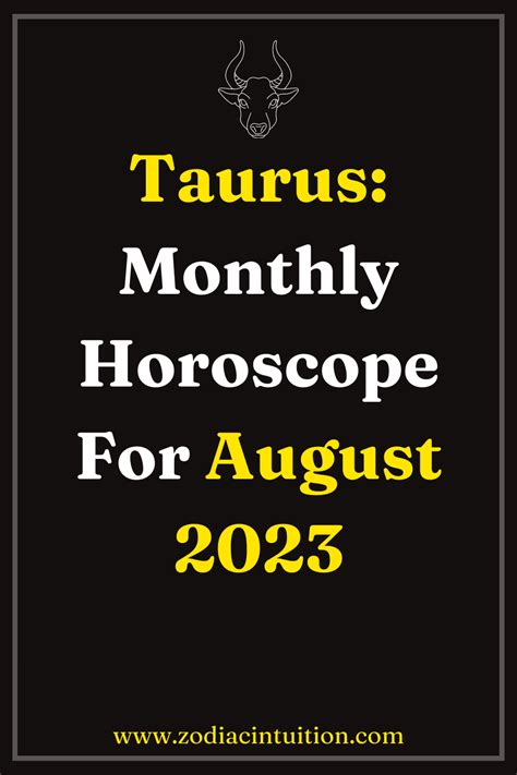 Taurus Monthly Horoscope For August 2023 Zodiac Signs