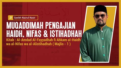 Muqaddimah Pengajian Haidh Nifas Istihadhah Syeikh Nazrul Nasir