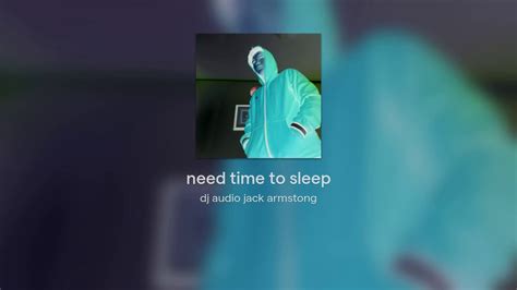 Need Time To Sleep Youtube