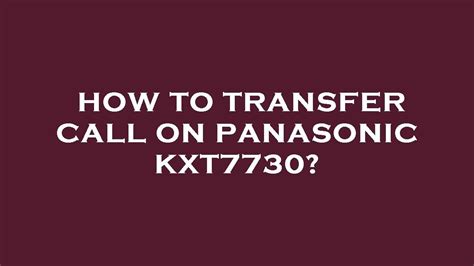 How To Transfer Call On Panasonic Kxt7730 YouTube