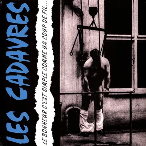 Les Cadavres Le Bonheur C Est Simple Comme Un Coup De Fil Vinyl LP