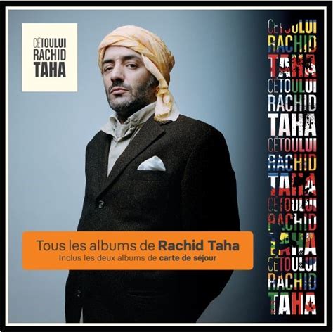 Les Albums De Rachid Taha Et Carte De S Jour R Unis Dans Une Int Grale