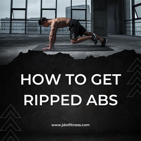 How To Get Ripped Abs - J dot Fitness