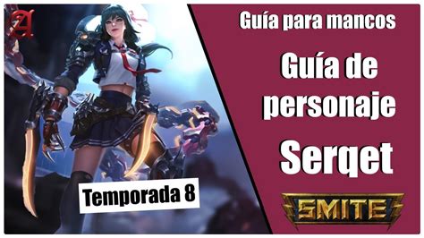 Smite Season Gu A Para Mancos Como Jugar Con Serqet Youtube