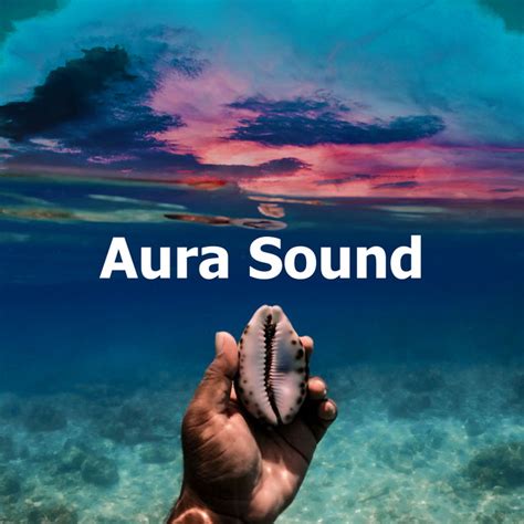 Aura Sound Album By Ocean Sounds Fx Spotify