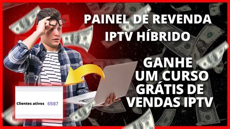 Painel De Revenda Iptv Seja Um Revendedor Iptv Youtube