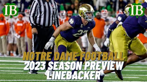 Notre Dame 2023 Season Preview Linebacker Play Must Improve Win Big