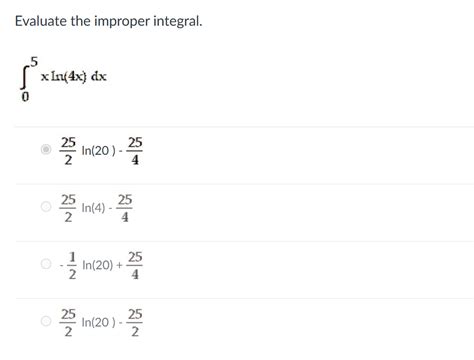 Solved Evaluate The Improper Integral Integral Of X Ln 4x