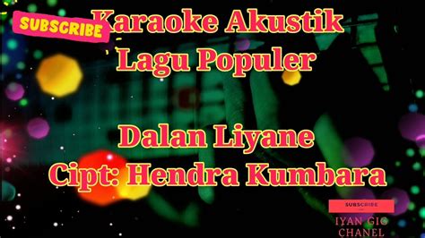 Dalan Liyane Hendra Kumbara Karaoke Akustik Dengan Lirik Nada Cewek