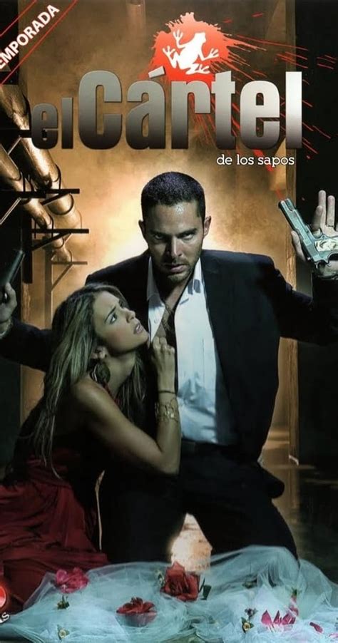 El Cartel De Los Sapos Tv Series 2008 Full Cast And Crew Imdb