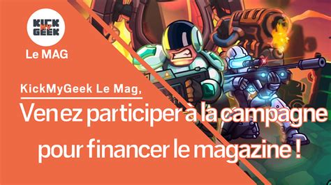 Participez à notre nouveau projet KickMyGeek le Mag le magazine des