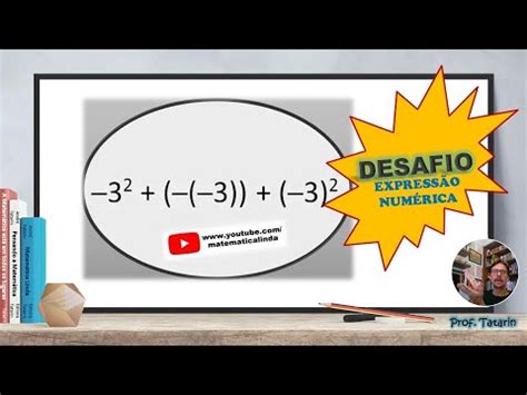 DESAFIO EXPRESSÃO NUMÉRICA Quanto é 3² 3 3 ²