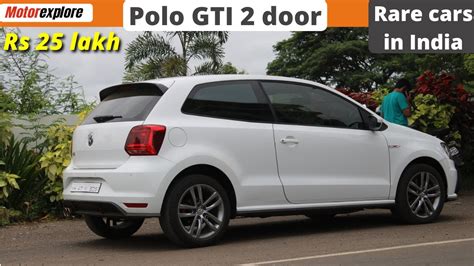 Volkswagen Polo Gti Door Perfomance Hatchback Rarest Car In India