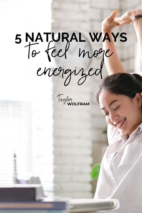 5 Natural Ways To Feel More Energized Feel Tired Feelings How Are