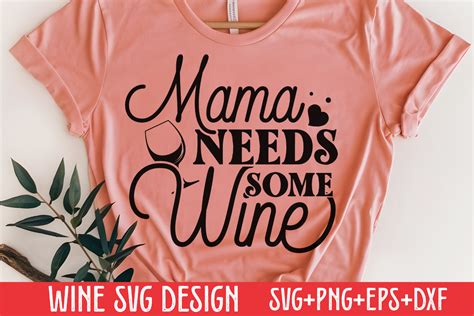 Wine Svg Mama Needs Some Wine Svg Graphic By Craftart · Creative Fabrica