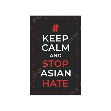 Keep Calm Vector Design Images Keep Calm And Stop Asian Hate Quote