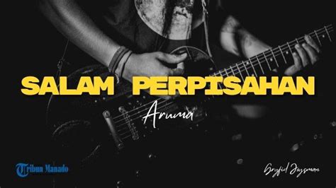 Lirik Lagu Salam Perpisahan Aruma Kekal Ku Kira Kan Kekal