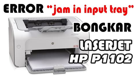 Bongkar Printer Hp P1102 Paper Jam Kertas Macet Nyangkut Youtube