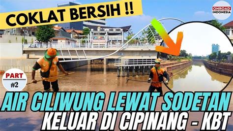 SODETAN Mulai ALIRKAN AIR CILIWUNG Air COKLAT LIMPAHAN CILIWUNG